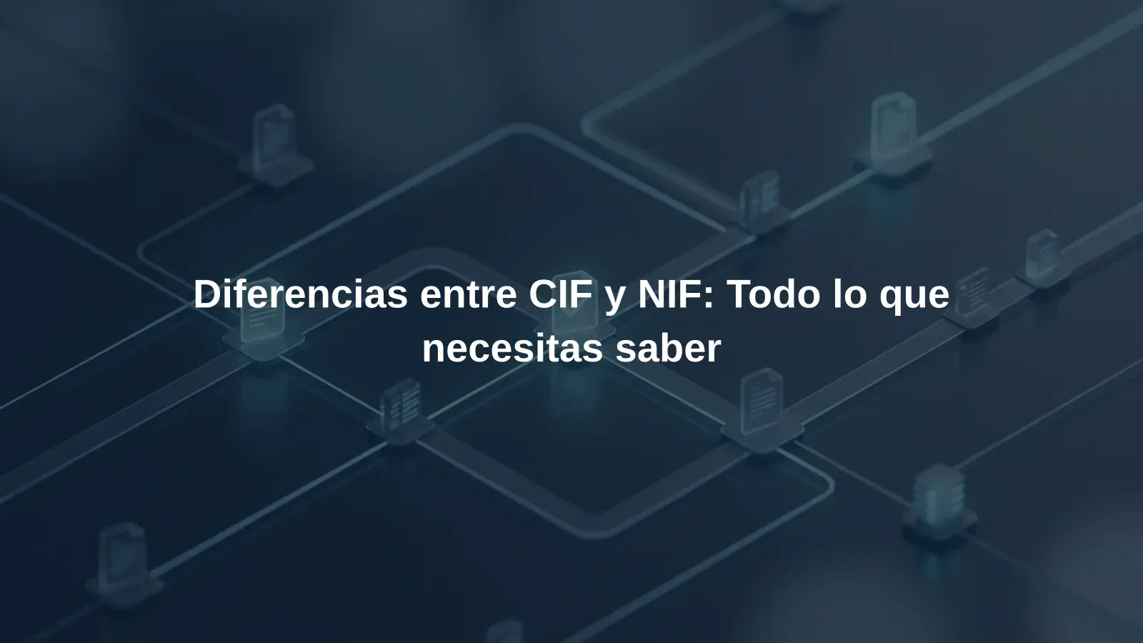Diferencias entre CIF y NIF: Todo lo que necesitas saber