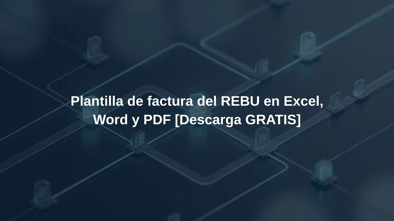 Plantilla de factura del REBU en Excel, Word y PDF [Descarga GRATIS]